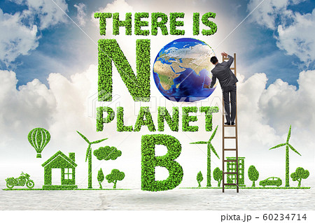 Ecological concept - there is no planet b Ecological concept - there is no planet b 60234714
