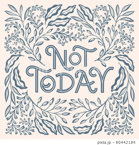 Not today One color 60442184