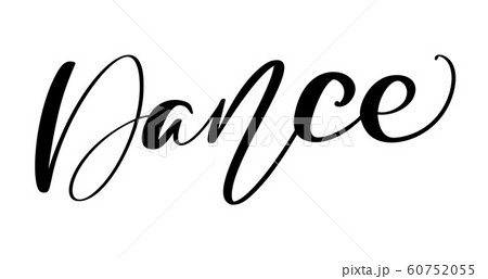 Vector hand drawn motivational and inspirational text Dance. Handwritten word Dance lettering. Calligraphic element for your design 60752055