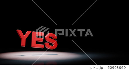 Yes Red Text Spotlighted on Black Background Yes Red Text Spotlighted on Black Background 60903060