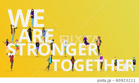 We are stronger together slogan with diverse women 60923211