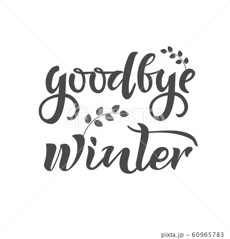 Goodbye winter hand writing text. Calligraphy, 60965783