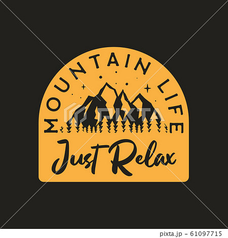 Vintage camp badge. Mountain Life Just Relax text. Wanderlust label design. Mountain Life text. Outdoor adventure emblem. Stock vector. 61097715