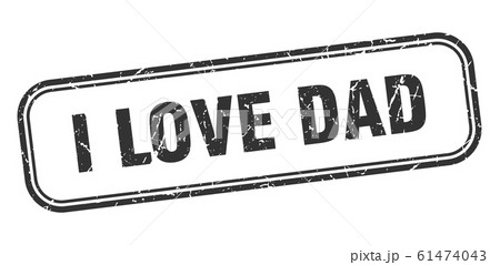 i love dad stamp. i love dad square grunge black i love dad stamp. i love dad square grunge black 61474043
