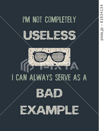 I'm not completely useless, i can always serve as I'm not completely useless, i can always serve as 61634134