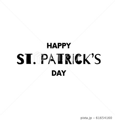 Happy Patricks Day greeting. Black script on white background. Greeting card text. Graphic banner 61654160