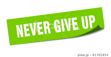 Never Give Up Sticker Never Give Up Square Sign のイラスト素材