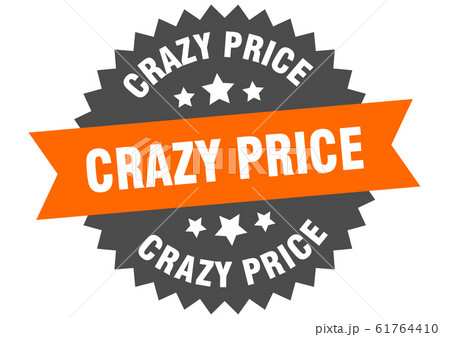 crazy price sign. crazy price circular band label. 61764410