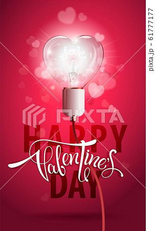 Happy Valentines Day. Transparent glowing electric light bulb with bokeh heart background and calligraphy. Heart shape. Realistic style. 61777177