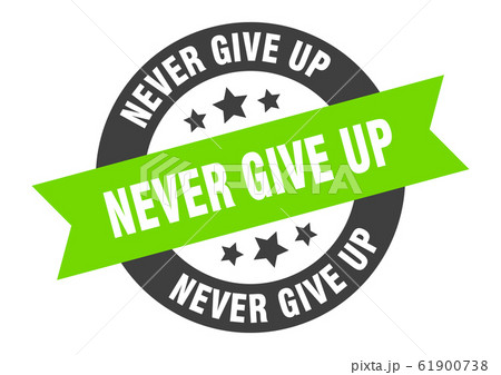 Never Give Up Sign Never Give Up Round Ribbonのイラスト素材