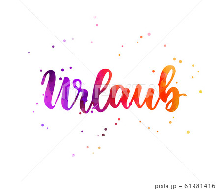 Urlaub - watercolor lettering Urlaub - watercolor lettering 61981416