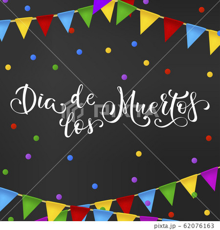 Dia de los Muertos, day of the Dead spanish text Dia de los Muertos, day of the Dead spanish text 62076163