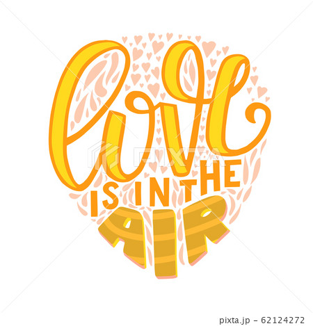 Love Is In The Air Hand Drawn Lettering Love Is In The Air Hand Drawn Lettering 62124272