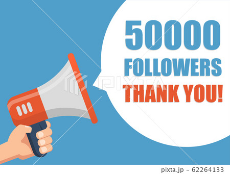 50000 Followers Thank You - Male hand holding megaphone 50000 Followers Thank You - Male hand holding megaphone 62264133