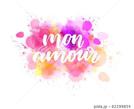 Mon amour  - lettering on watercolor splash 62299854