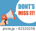 Dont's Miss It - Male hand holding megaphone. Flat 62320256