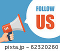 Follow Us - Male hand holding megaphone. Flat 62320260