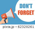 Don't Forget - Male hand holding megaphone. Flat 62320261