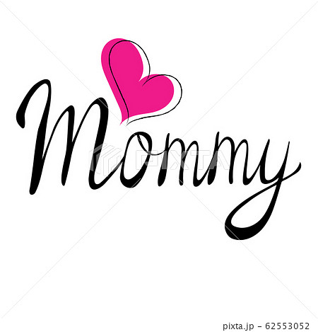 Love mommy lettering. Vector illustration.のイラスト素材 [62553052
