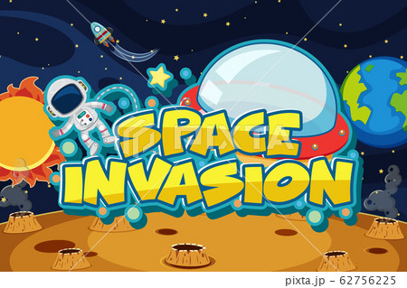 Space invasion with astronaut flying in space 62756225