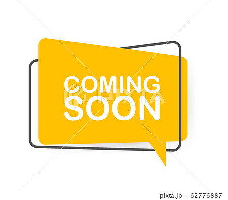 Coming soon written on speech bubble. Advertising 62776887