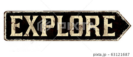 Explore vintage rusty metal sign on a white background, vector illustration 63121687