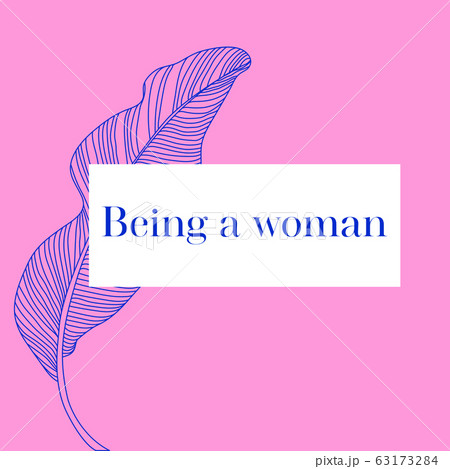 Being a woman. Feminism modern calligraphic quote on pink background with tropical palm leaf. Inspirational Feminist slogan. Vector Design Card, Poster, T-shirt, Banner, Invitation 63173284