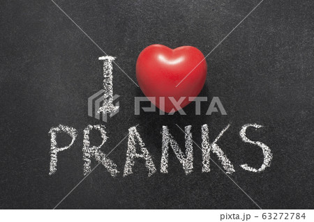 I love pranks I love pranks 63272784