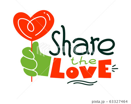 Share the Love Creative Banner or Poster with Typography and Doodle Elements, Green Human Hand Holding Red Lollipop or Balloon of Heart Shape Isolated on White Background. Cartoon Vector Illustration 63327464