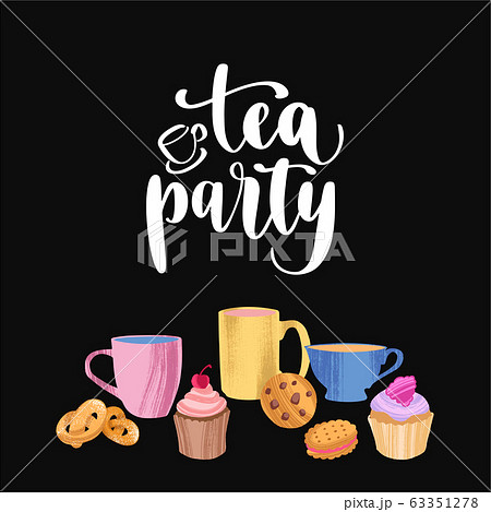 Tea party. Handwritten lettering quote and hand drawn cups, mugs and homemade pastry Tea party. Handwritten lettering quote and hand drawn cups, mugs and homemade pastry 63351278