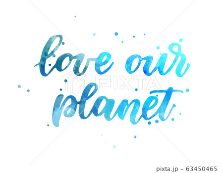Love our planet lettering 63450465