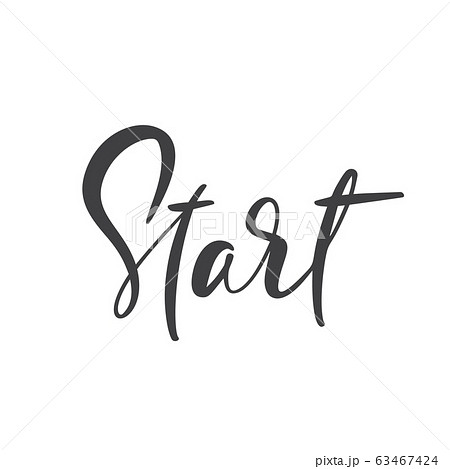 Start calligraphy lettering hand drawn word. Vector success people motivation logo. Health fitness text for any sport games. Lifestyle activity concept isolated 63467424