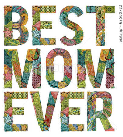 Words best mom ever. Vector decorative zentangle 63560722