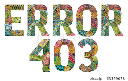 Word ERROR 403. Vector decorative zentangle object Word ERROR 403. Vector decorative zentangle object 63569078