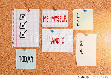 Conceptual hand writing showing Me Myself And I Conceptual hand writing showing Me Myself And I 63597549