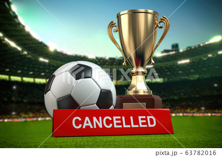 Football cup tourement or football match cancelled Football cup tourement or football match cancelled 63782016