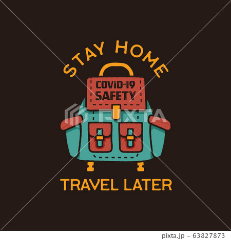 Stay home travel later illustration concept coronavirus Covid-19 with backpack. Corona virus from Wuhan China. Stock vector 63827873