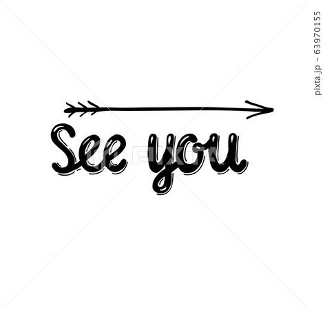 see you - hand drawing illustration for print on t-shirt, packing paper, stationery, logo, branding. Vector stock illustration isolated on white background. EPS 10 63970155