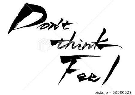 筆文字 Don T Think Feelのイラスト素材 筆文字 Don T Think Feelのイラスト素材