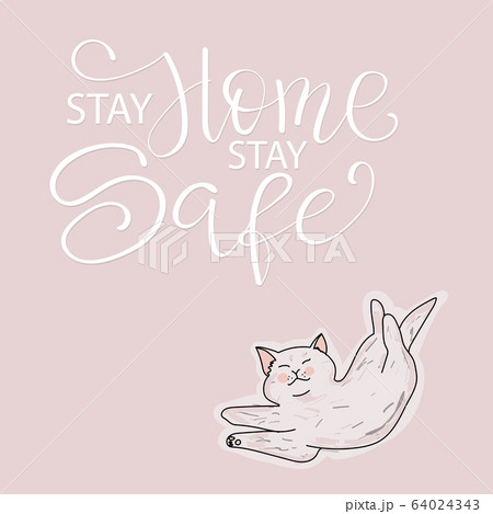 Stay Home and Stay Safe poster. slogan lettering print with cute cat. vector Stay Home and Stay Safe poster. slogan lettering print with cute cat. vector 64024343