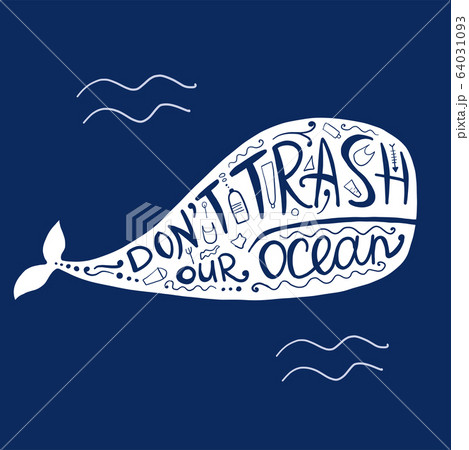 Save ocean. Don't trash the ocean. Whale art. Lettering. Pollution problem concept, ecology banner for your design Save ocean. Don't trash the ocean. Whale art. Lettering. Pollution problem concept, ecology banner for your design 64031093