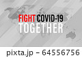 Fight Covid-19 Together, the Inspirational 64556756