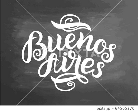 Greetings from Buenos Aires. Greeting card with typography, lettering design. Hand drawn brush calligraphy, text for t-shirt, post card, poster. illustration. Chalkboard textured poster. 64565370