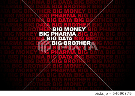 Big Pharma, Big Money, Data and Big Brother lettering background. Words shown in capital letters. Bold white and red letters on black background. Illustration. Vector. 64690379