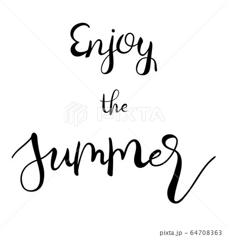 Enjoy the summer hand lettering calligraphy text 64708363