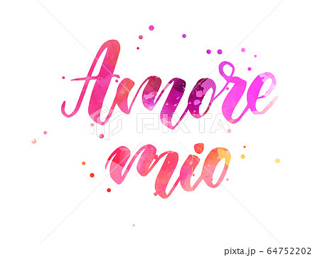 Amore mio - watercolor handwritten lettering 64752202