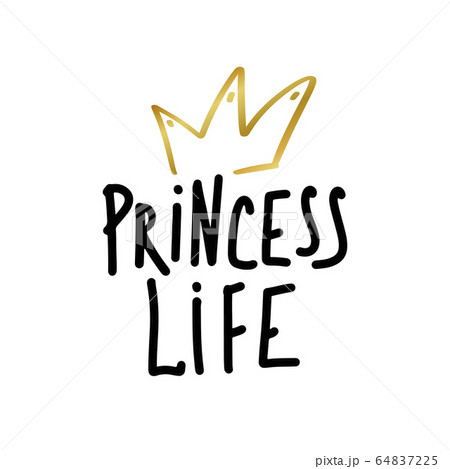 Princess life handwritten slogan. Vector illustration 64837225