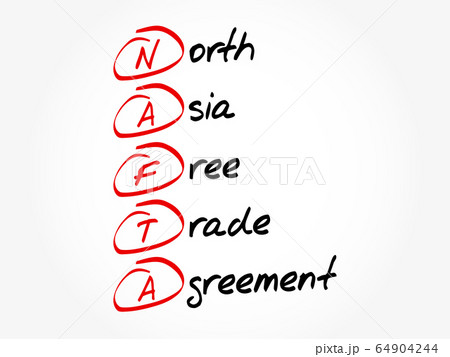 NAFTA - North Asia Free Trade Agreement 64904244