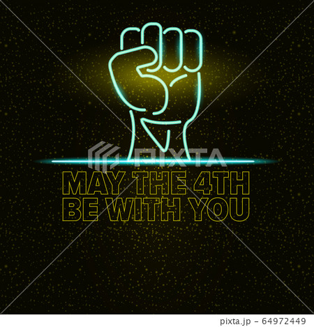 May the 4th be with you greeting vector illustration with neon glowing strong fist and text on black space background with glowing stars. May the fourth be with you lettering. Star wars day poster May the 4th be with you greeting vector illustration with neon glowing strong fist and text on black space background with glowing stars. May the fourth be with you lettering. Star wars day poster 64972449