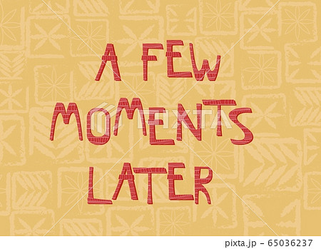 Inscription few moments later isolated on yellow cannabis or hemp background Inscription few moments later isolated on yellow cannabis or hemp background 65036237